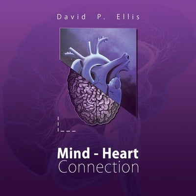 Heart Mind Connection by Ellis, David P.