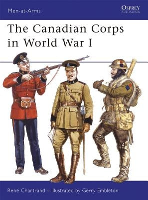 The Canadian Corps in World War I by Chartrand, René
