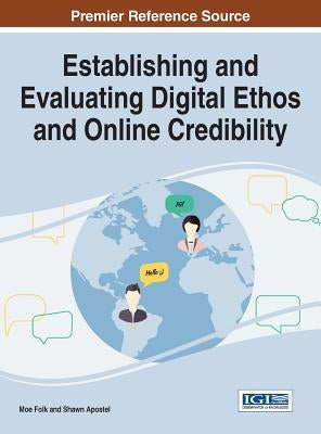 Establishing and Evaluating Digital Ethos and Online Credibility by Folk, Moe