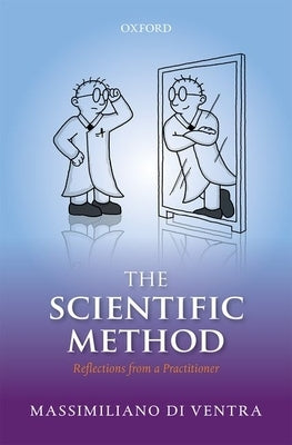 The Scientific Method: Reflections from a Practitioner by Di Ventra, Massimiliano