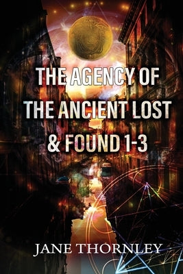 The Agency of the Ancient Lost & Found Omnibus 1: Volumes 1-3 by Thornley, Jane