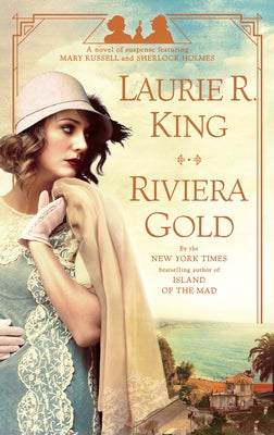 Riviera Gold: A Novel of Suspense Featuring Mary Russell and Sherlock Holmes by King, Laurie R.