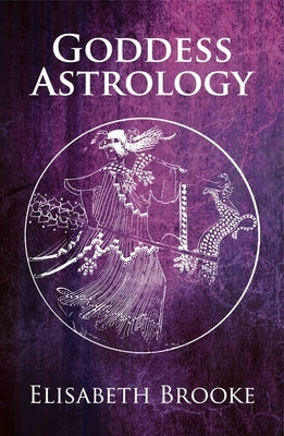 Goddess Astrology by Brooke, Elisabeth