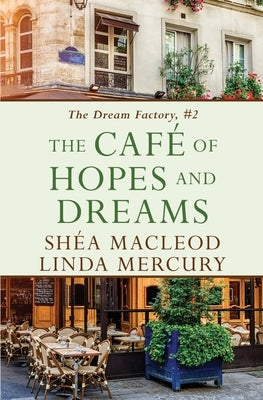 The Cafe of Hopes and Dreams by MacLeod, Shea