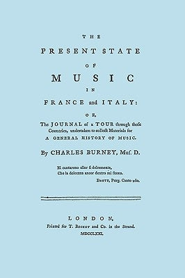 The Present State of Music in France and Italy. [Facsimile of 1771 edition] by Burney, Charles