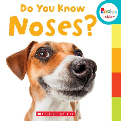 Do You Know Noses? (Rookie Toddler) by Kimmelman, Leslie