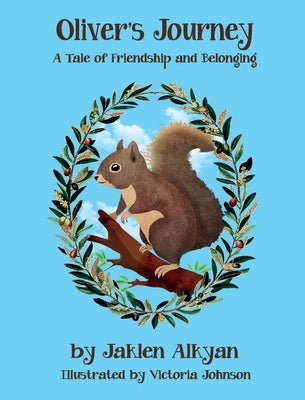 Oliver's Journey: A Tale of Friendship and Belonging by Alkyan, Jaklen