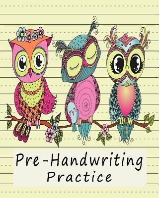 Pre-Handwriting Practice: Workbook for Kids in Kindergarten & Pre-School - Yellow by Cool, Aly
