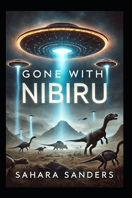 Gone with NIBIRU by Sanders, Sahara
