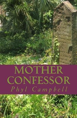 Mother Confessor: Book One by Campbell, Phyl