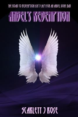 Angel's Redemption by Rose, Scarlett J.