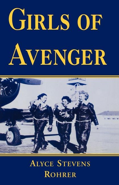 Girls of Avenger by Rohrer, Alyce Stevens
