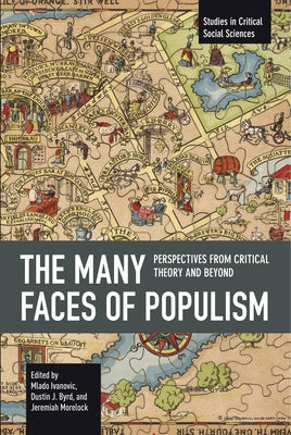 The Many Faces of Populism: Perspectives from Critical Theory and Beyond by Ivanovic, Mlado