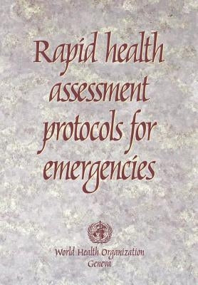 Rapid Health Assessment Protocols for Emergencies by World Health Organization
