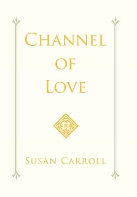 Channel of Love by Carroll, Susan