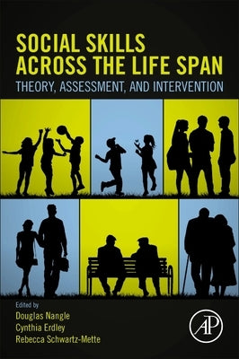 Social Skills Across the Life Span: Theory, Assessment, and Intervention by Nangle, Douglas W.