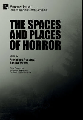 The Spaces and Places of Horror by Pascuzzi, Francesco