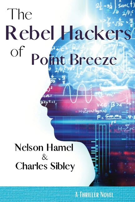 The Rebel Hackers of Point Breeze by Hamel, Nelson