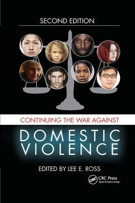 Continuing the War Against Domestic Violence by Ross, Lee E.