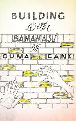 Building with Bananas by Canki, Ouma