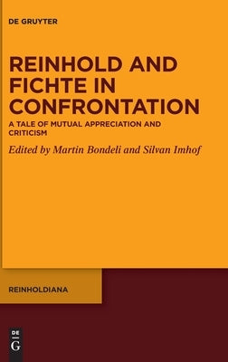 Reinhold and Fichte in Confrontation by Bondeli, Martin