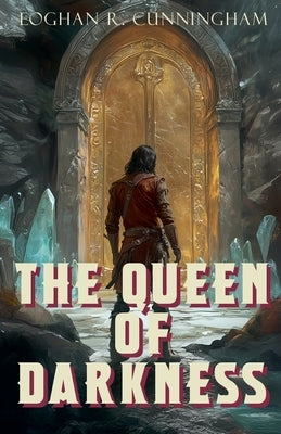 The Queen of Darkness by Cunningham, Eoghan R.