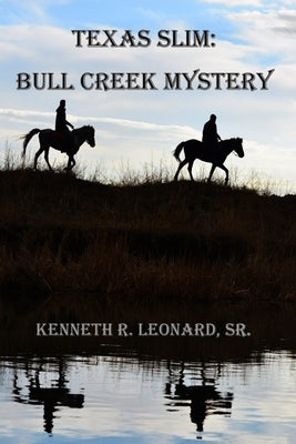 Texas Slim: Bull Creek Mystery by Leonard, Kenneth R., Sr.