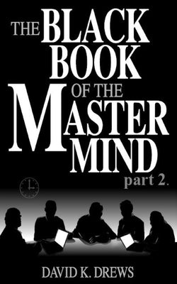 The Black Book of the Master Mind Part 2 by Drews, David K.