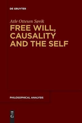 Free Will, Causality and the Self by Søvik, Atle Ottesen