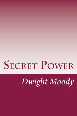 Secret Power by Moody, Dwight Lyman