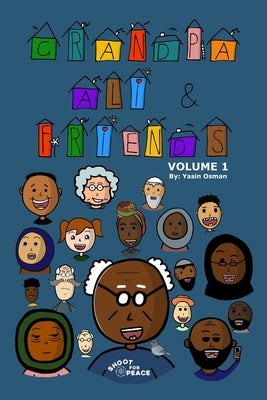 Grandpa Ali & Friends: Volume 1 by Osman, Yasin