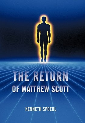 The Return of Matthew Scott by Spoerl, Kenneth