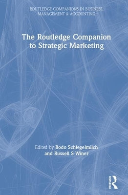 The Routledge Companion to Strategic Marketing by Schlegelmilch, Bodo B.