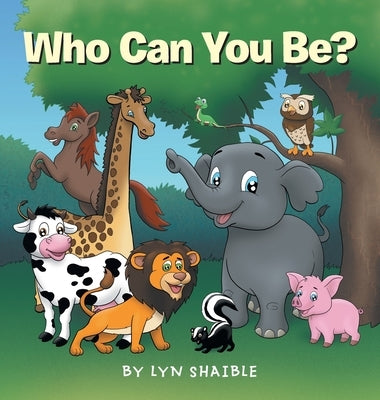 Who Can You Be? by Shaible, Lyn