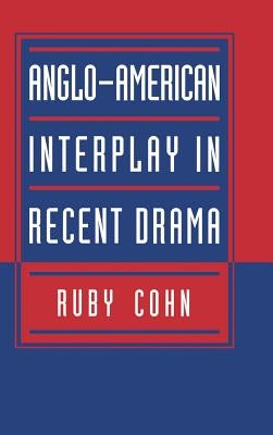 Anglo-American Interplay in Recent Drama by Cohn, Ruby