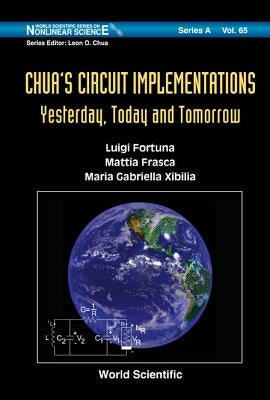 Chua's Circuit Implementations: Yesterday, Today and Tomorrow by Fortuna, Luigi