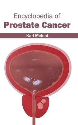 Encyclopedia of Prostate Cancer by Meloni, Karl