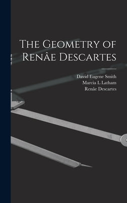The Geometry of Renâe Descartes by Descartes, Renâe