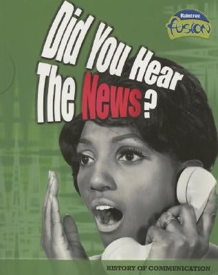 Did You Hear the News?: History of Communication by Lassieur, Allison