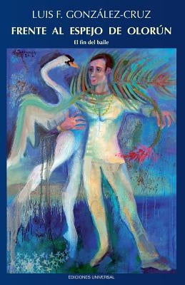 Frente Al Espejo de Olorun by Gonzalez Crus, Luis