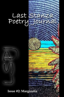Last Stanza Poetry Journal, Issue #2: Marginalia by Kalahar, Jenny
