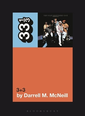 The Isley Brothers' 3+3 by McNeill, Darrell M.