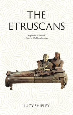 The Etruscans: Lost Civilizations by Shipley, Lucy