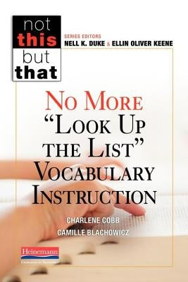 No More Look Up the List Vocabulary Instruction by Cobb, Charlene