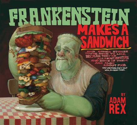 Frankenstein Makes a Sandwich by Rex, Adam