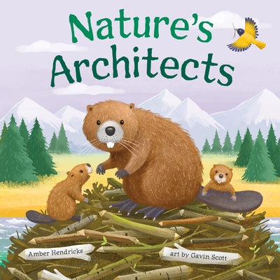 Nature's Architects by Hendricks, Amber