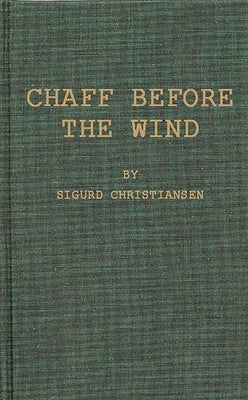 Chaff Before the Wind by Christiansen, Sigurd Wesley