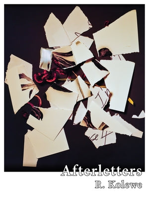 Afterletters by Kolewe, R.