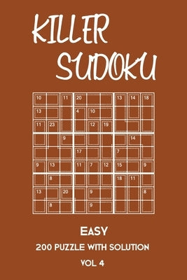 Killer Sudoku Easy 200 Puzzle With Solution Vol 4: Beginner Puzzle Book, simple,9x9, 2 puzzles per page by Sumdoku, Tewebook