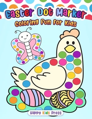 Easter Dot Marker Coloring Fun for Kids by Happy Kids Press